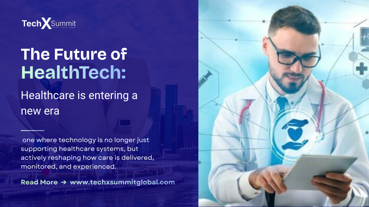 The Future of HealthTech: Where Technology Meets Better Healthcare